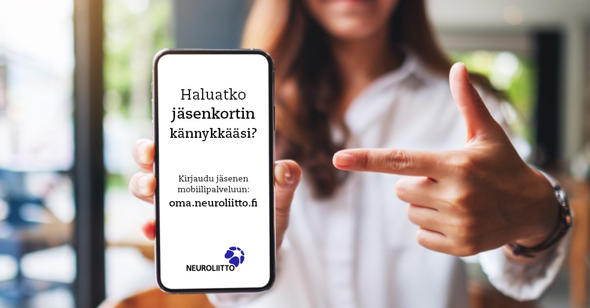 Haluatko jäsenkortin kännykkääsi? Kirjaudu jäsenen mobiilipalveluun osoitteessa oma.neuroliitto.fi.