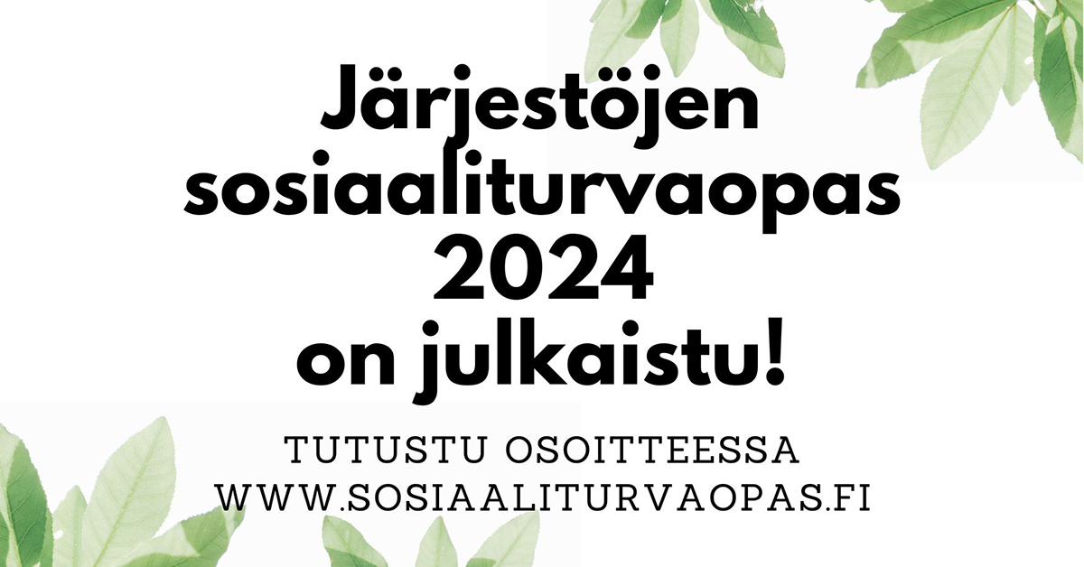 Järjestöjen sosiaaliturvaopas 2024 on julkaistu. Tutustu osoitteessa www.sosiaaliturvaopas.fi.