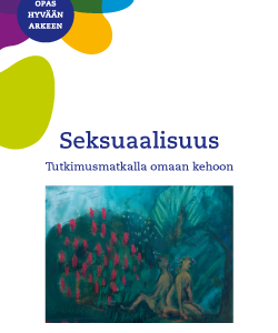 Kannessa tekstit Opas hyvään arkeen, Seksuaalisuus, Tutkimusmatkalla omaan kehoon, Suomen MS-liiton julkaisuja.